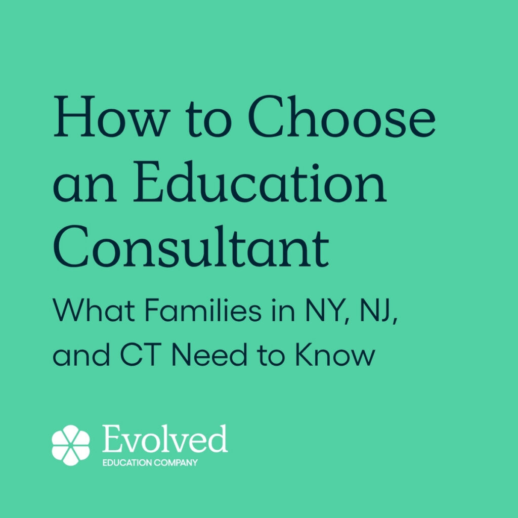 Graphic of blog's title on a green background with: "How to Choose an Education Consultant: what families in NY, NJ, and CT need to know.